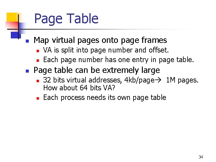 Page Table n Map virtual pages onto page frames n n n VA is