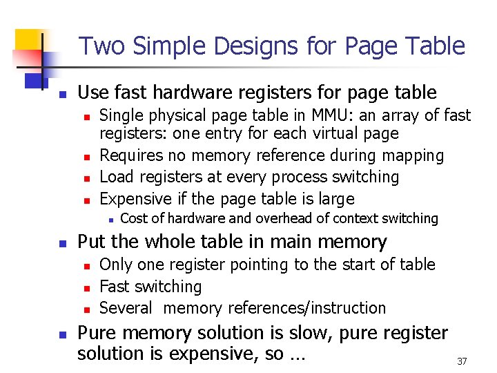 Two Simple Designs for Page Table n Use fast hardware registers for page table