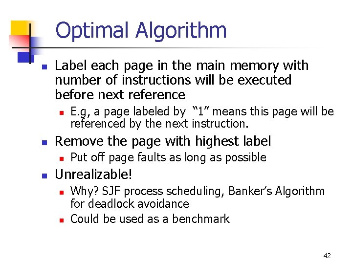 Optimal Algorithm n Label each page in the main memory with number of instructions