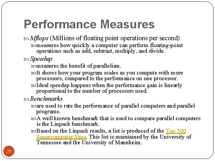Performance Measures Mflops (Millions of floating point operations per second) measures how quickly a