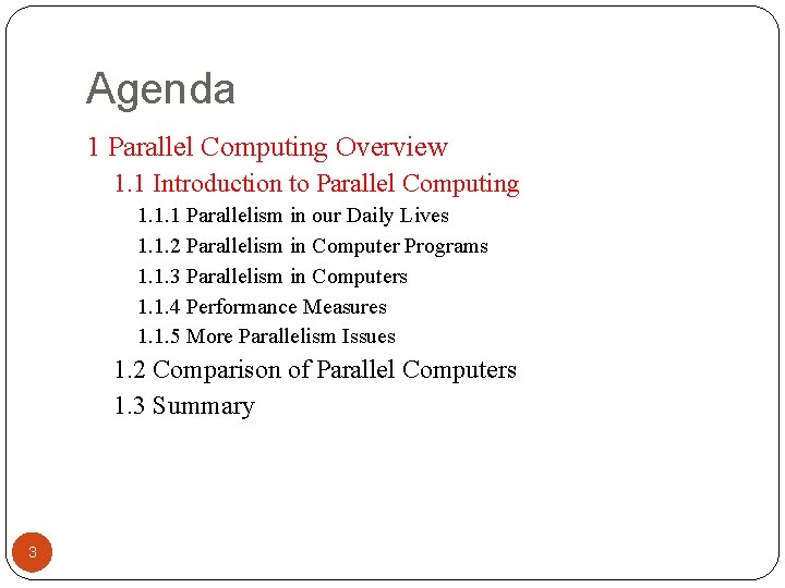 Agenda 1 Parallel Computing Overview 1. 1 Introduction to Parallel Computing 1. 1. 1