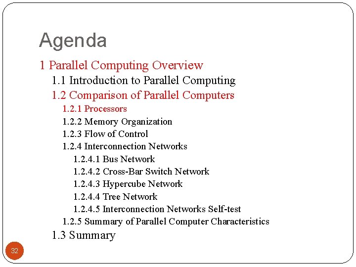 Agenda 1 Parallel Computing Overview 1. 1 Introduction to Parallel Computing 1. 2 Comparison