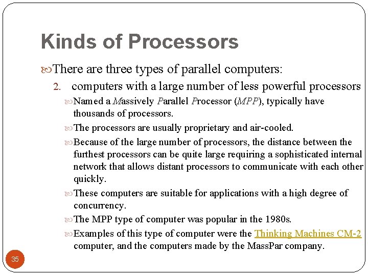 Kinds of Processors There are three types of parallel computers: 2. computers with a