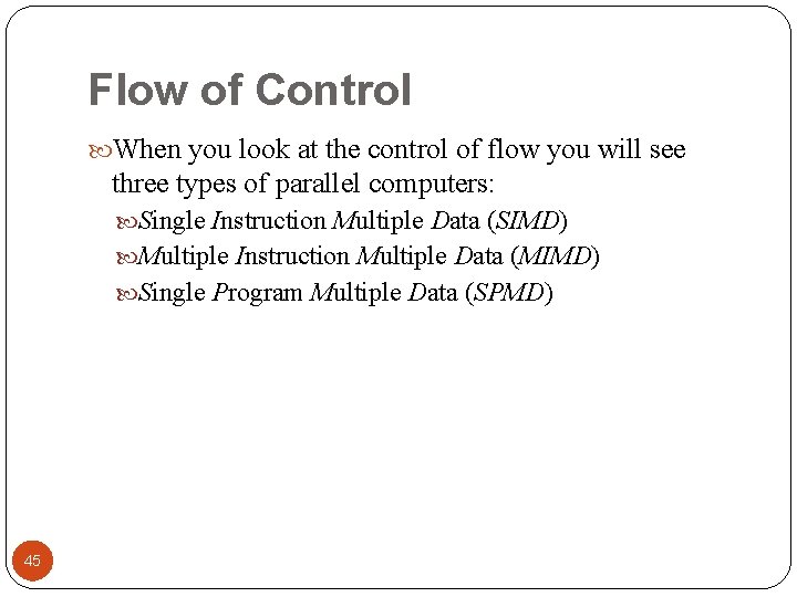 Flow of Control When you look at the control of flow you will see