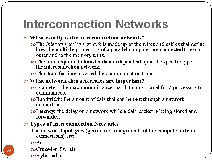Interconnection Networks What exactly is the interconnection network? The interconnection network is made up
