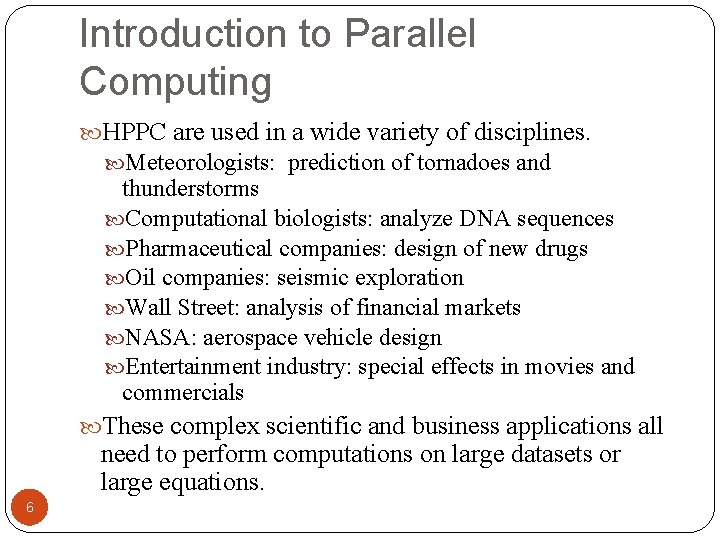 Introduction to Parallel Computing HPPC are used in a wide variety of disciplines. Meteorologists: