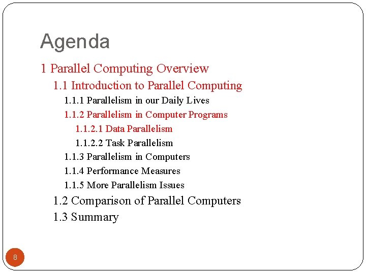 Agenda 1 Parallel Computing Overview 1. 1 Introduction to Parallel Computing 1. 1. 1