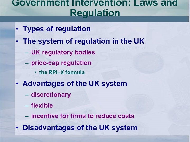 Government Intervention: Laws and Regulation • Types of regulation • The system of regulation