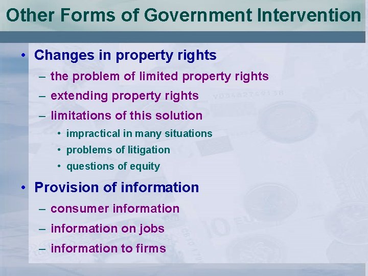 Other Forms of Government Intervention • Changes in property rights – the problem of
