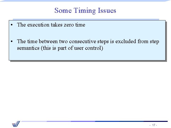 Some Timing Issues • The execution takes zero time • The time between two