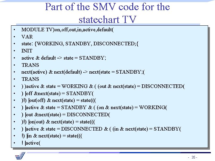 Part of the SMV code for the statechart TV • • • • •