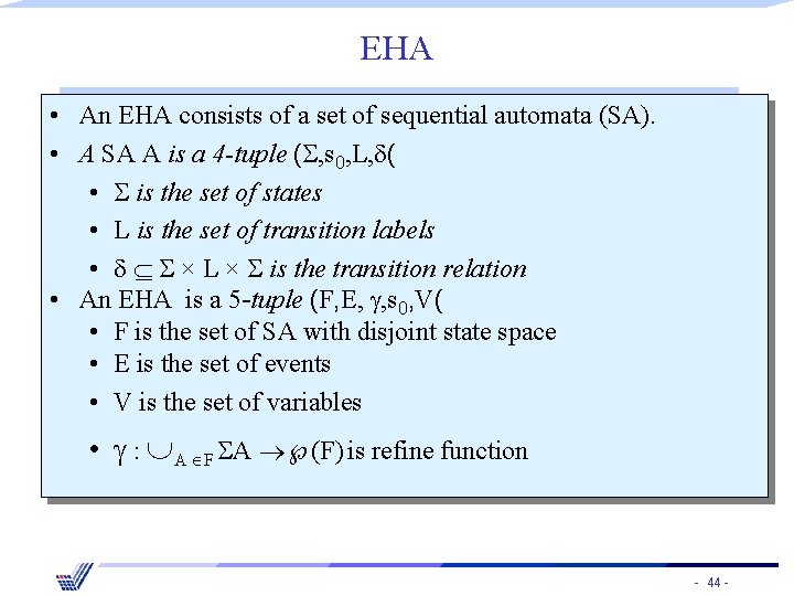 EHA • An EHA consists of a set of sequential automata (SA). • A