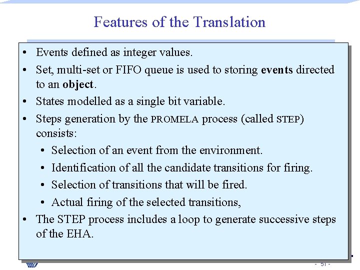 Features of the Translation • Events defined as integer values. • Set, multi-set or