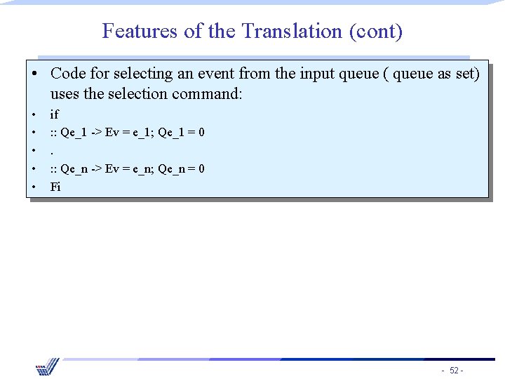 Features of the Translation (cont) • Code for selecting an event from the input