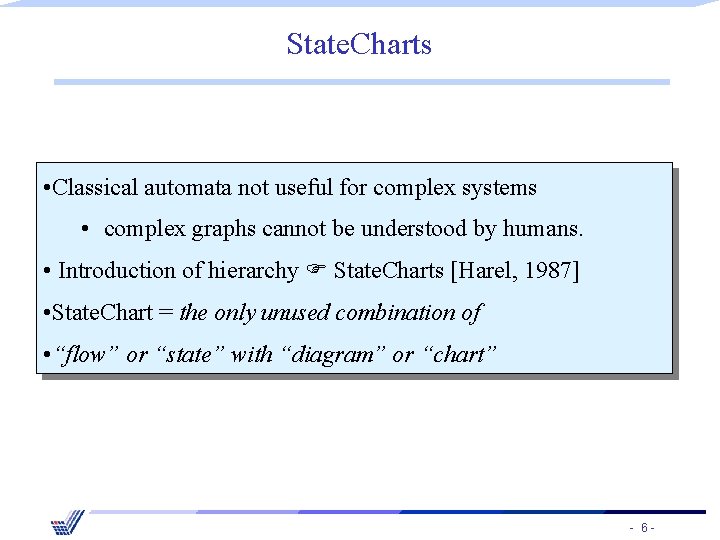 State. Charts • Classical automata not useful for complex systems • complex graphs cannot