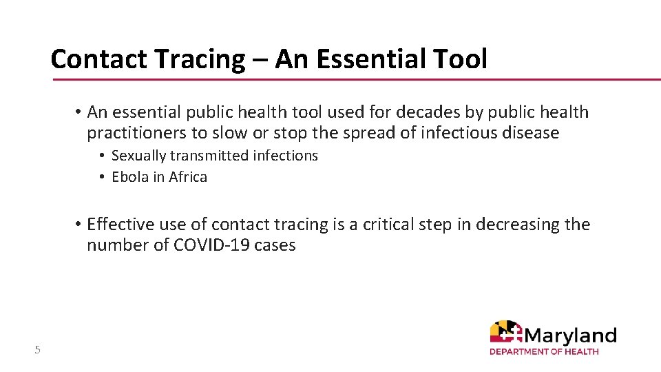 Contact Tracing – An Essential Tool • An essential public health tool used for