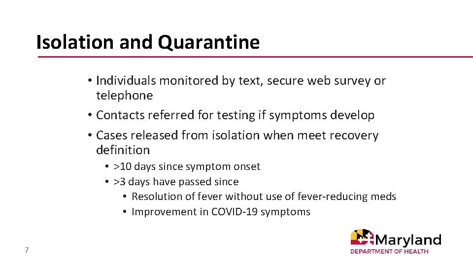 Isolation and Quarantine • Individuals monitored by text, secure web survey or telephone •