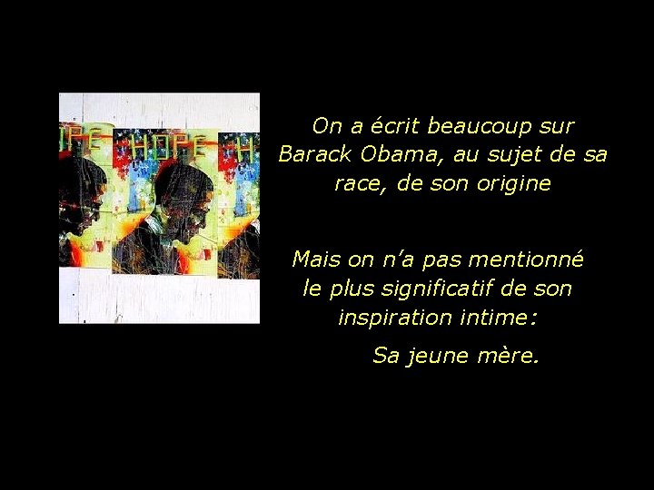 On a écrit beaucoup sur Barack Obama, au sujet de sa race, de son