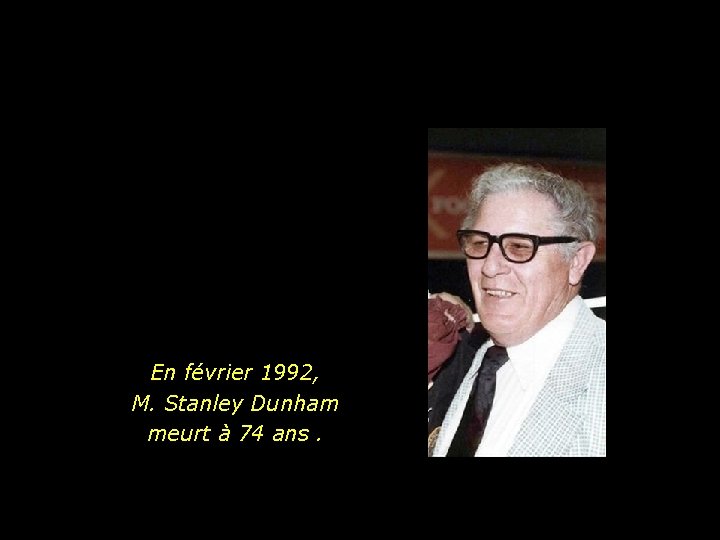 En février 1992, M. Stanley Dunham meurt à 74 ans. 