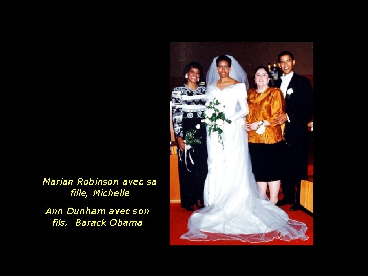 Marian Robinson avec sa fille, Michelle Ann Dunham avec son fils, Barack Obama 