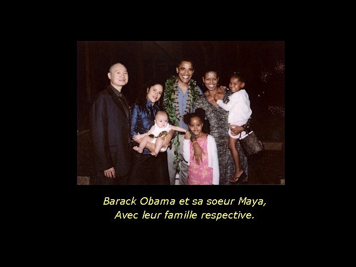 Barack Obama et sa soeur Maya, Avec leur famille respective. 