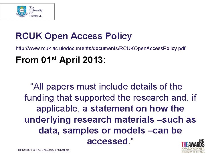 RCUK Open Access Policy http: //www. rcuk. ac. uk/documents/RCUKOpen. Access. Policy. pdf From 01