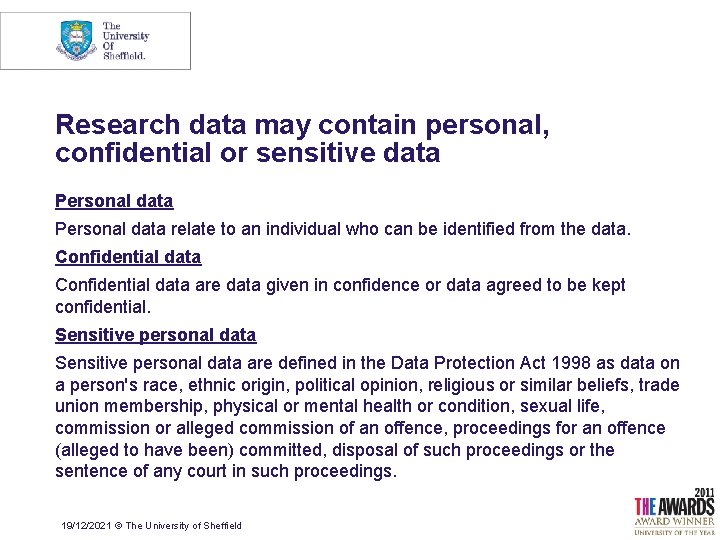 Research data may contain personal, confidential or sensitive data Personal data relate to an