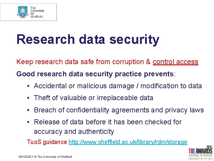 Research data security Keep research data safe from corruption & control access Good research