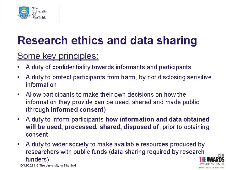 Research ethics and data sharing Some key principles: • A duty of confidentiality towards