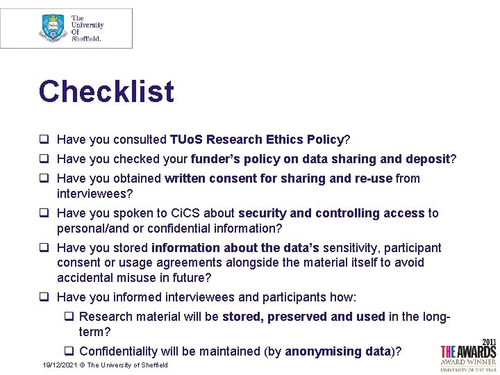 Checklist q Have you consulted TUo. S Research Ethics Policy? q Have you checked