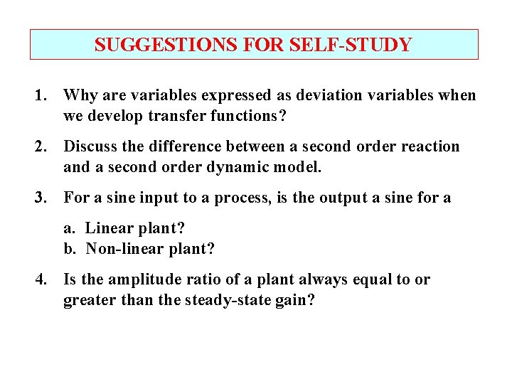 SUGGESTIONS FOR SELF-STUDY 1. Why are variables expressed as deviation variables when we develop