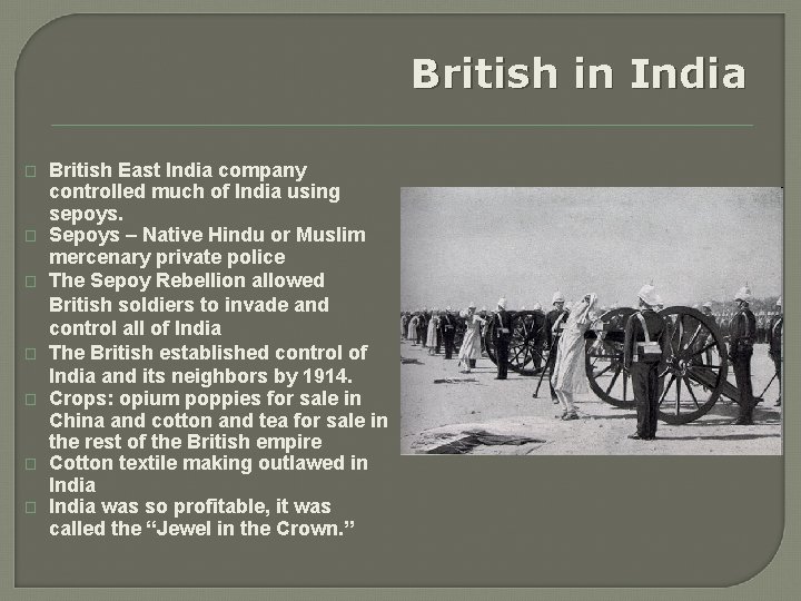 British in India � � � � British East India company controlled much of