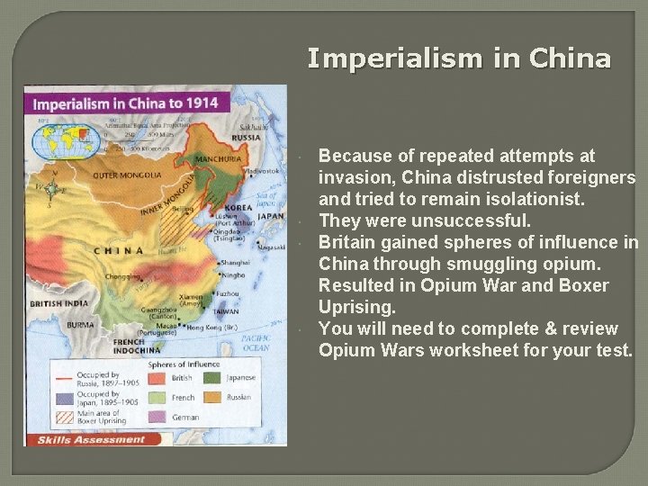 Imperialism in China Because of repeated attempts at invasion, China distrusted foreigners and tried