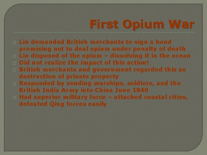 First Opium War � � � Lin demanded British merchants to sign a bond