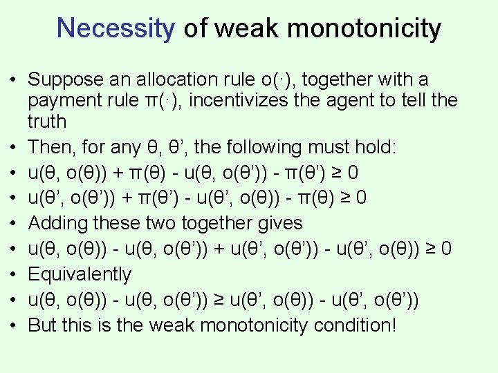 Necessity of weak monotonicity • Suppose an allocation rule o(·), together with a payment