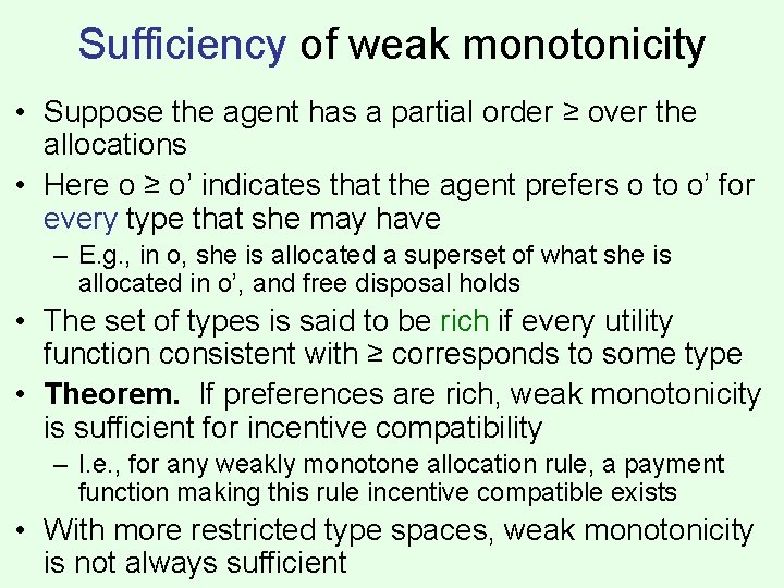Sufficiency of weak monotonicity • Suppose the agent has a partial order ≥ over