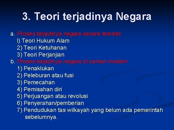 3. Teori terjadinya Negara a. Proses terjadinya negara secara teoretis l) Teori Hukum Alam