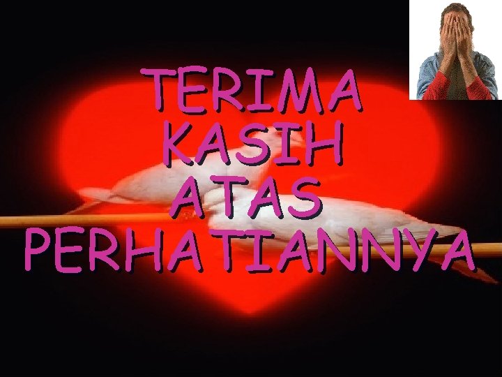 TERIMA KASIH ATAS PERHATIANNYA 