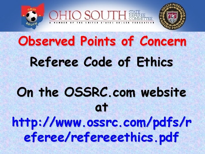 Observed Points of Concern Referee Code of Ethics On the OSSRC. com website at