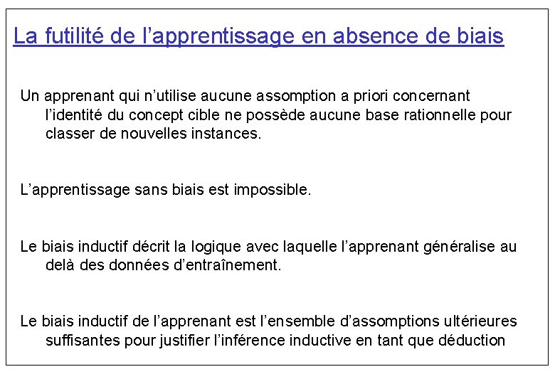 La futilité de l’apprentissage en absence de biais Un apprenant qui n’utilise aucune assomption