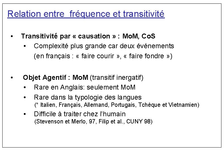 Relation entre fréquence et transitivité • Transitivité par « causation » : Mo. M,