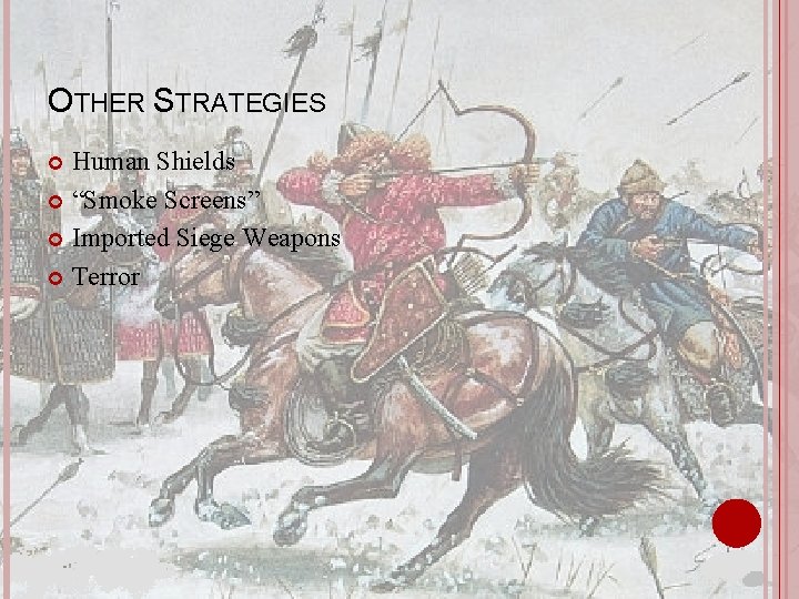 OTHER STRATEGIES Human Shields “Smoke Screens” Imported Siege Weapons Terror 