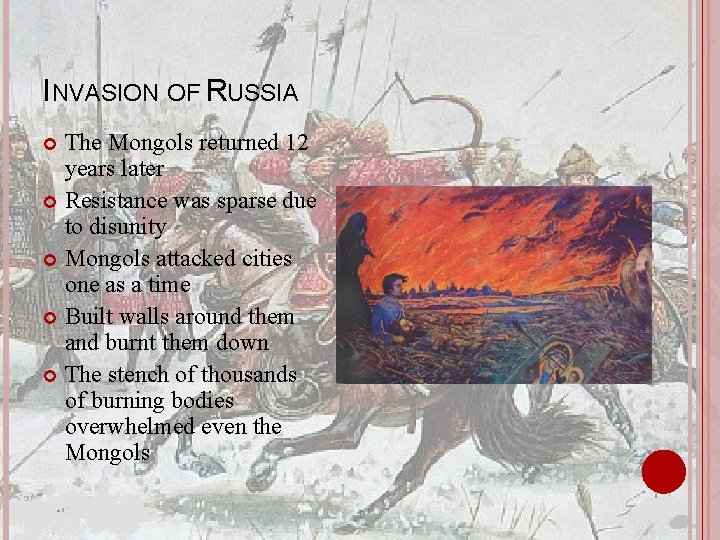 INVASION OF RUSSIA The Mongols returned 12 years later Resistance was sparse due to