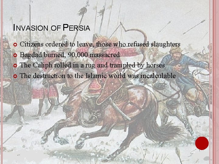 INVASION OF PERSIA Citizens ordered to leave, those who refused slaughters Bagdad burned, 90,