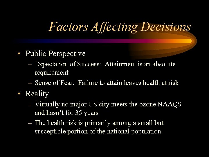 Factors Affecting Decisions • Public Perspective – Expectation of Success: Attainment is an absolute