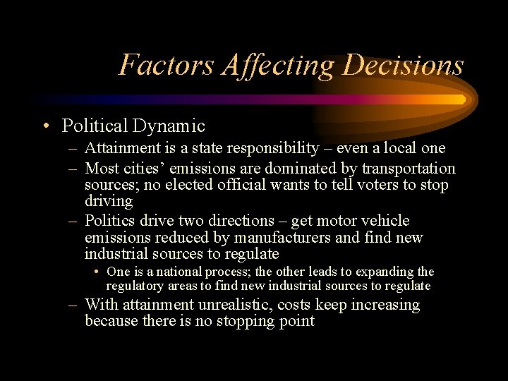 Factors Affecting Decisions • Political Dynamic – Attainment is a state responsibility – even