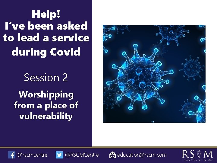 Help! I’ve been asked to lead a service during Covid Session 2 Worshipping from