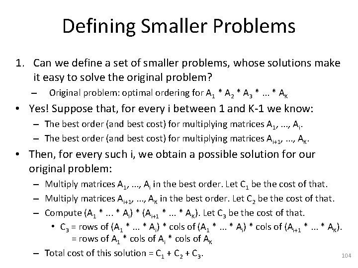 Defining Smaller Problems 1. Can we define a set of smaller problems, whose solutions