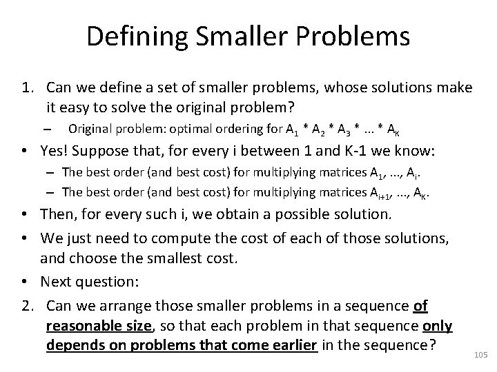 Defining Smaller Problems 1. Can we define a set of smaller problems, whose solutions