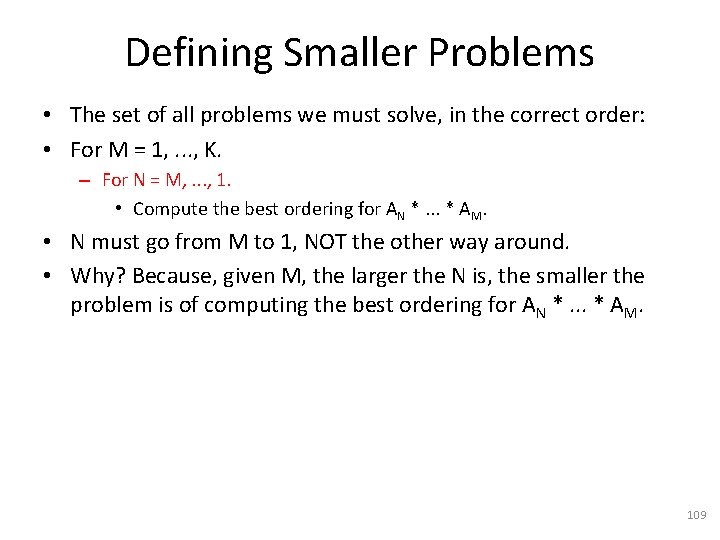 Defining Smaller Problems • The set of all problems we must solve, in the